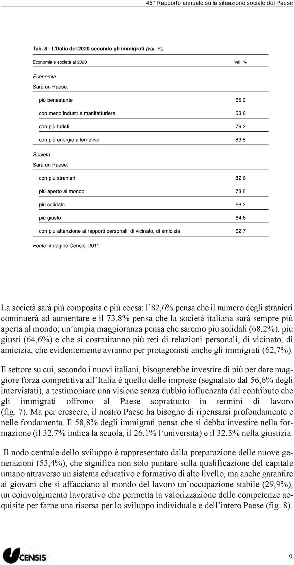 gli immigrati (62,7%).