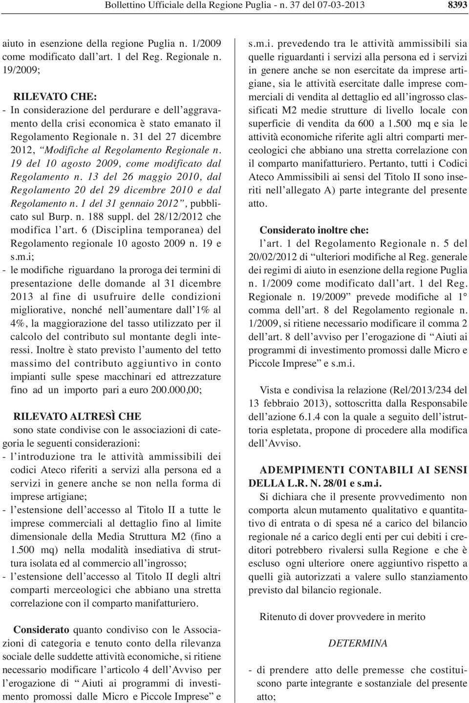 31 del 27 dicembre 2012, Modifiche al Regolamento Regionale n. 19 del 10 agosto 2009, come modificato dal Regolamento n.