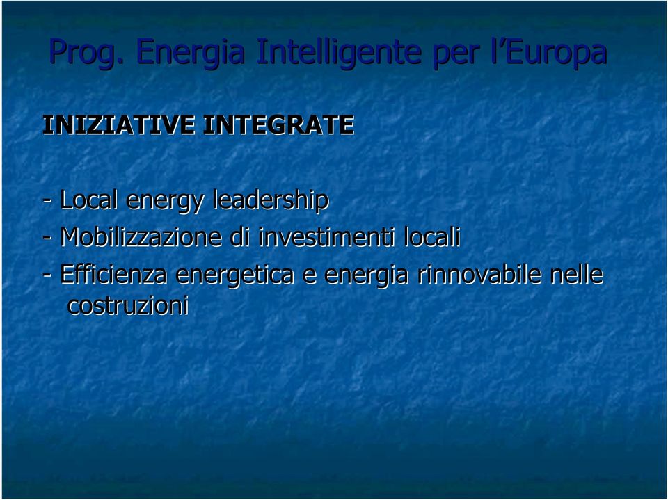 - Mobilizzazione di investimenti locali -