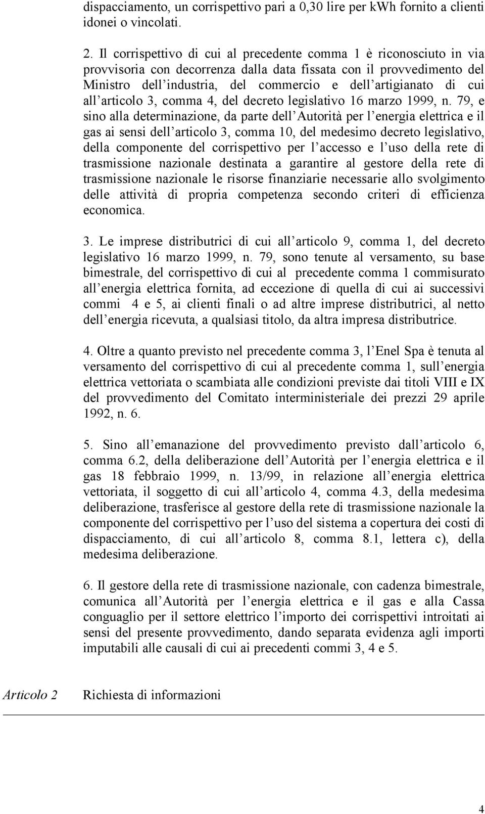 cui all articolo 3, comma 4, del decreto legislativo 16 marzo 1999, n.