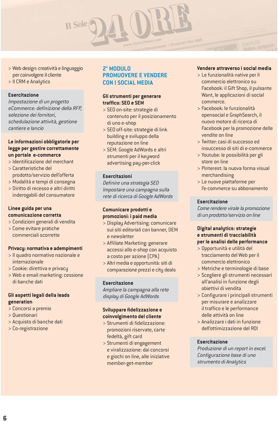 prodotto/servizio dell offerta > Modalità e tempi di consegna > Diritto di recesso e altri diritti inderogabili del consumatore Linee guida per una comunicazione corretta > Condizioni generali di