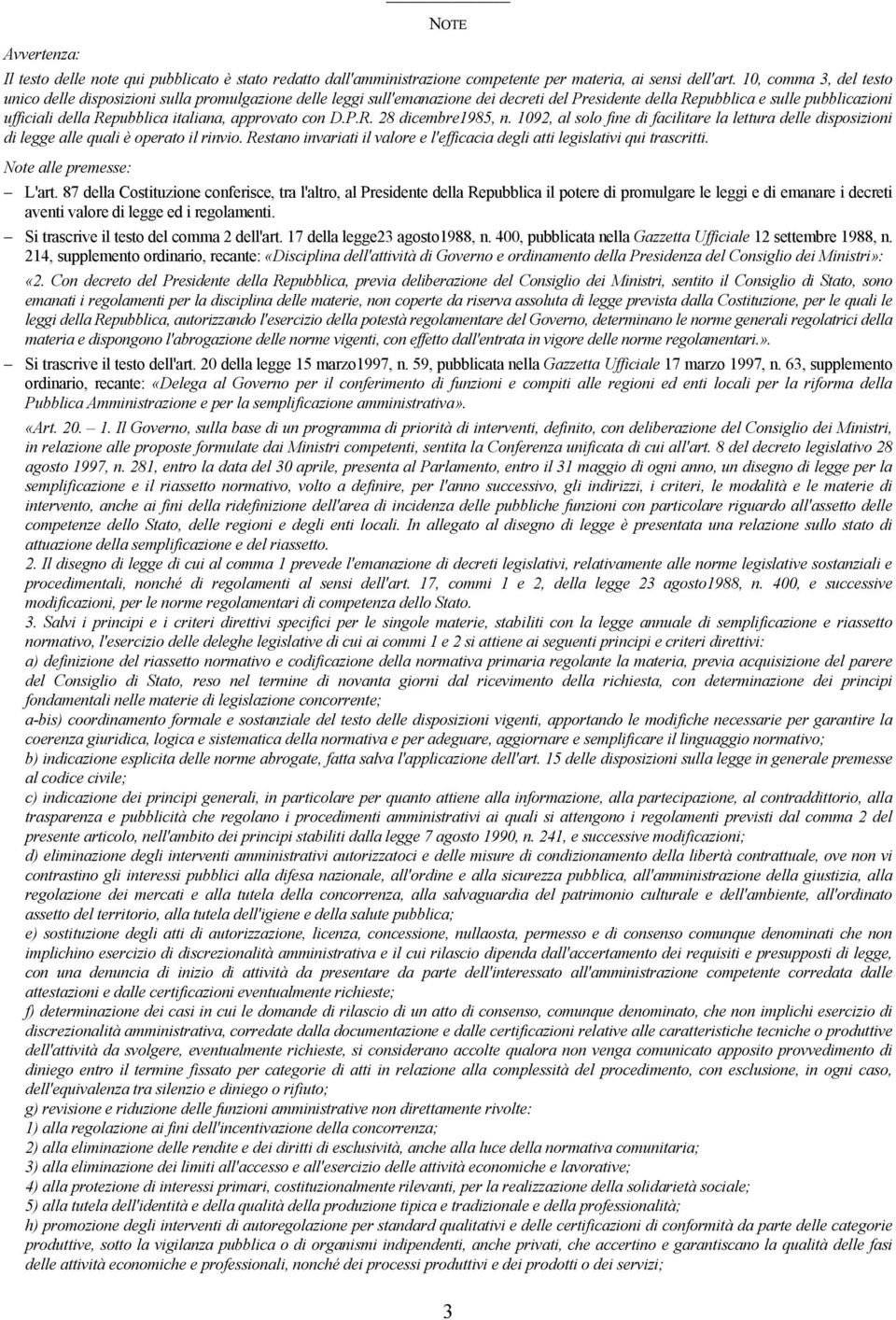 approvato con D.P.R. 28 dicembre1985, n. 1092, al solo fine di facilitare la lettura delle disposizioni di legge alle quali è operato il rinvio.