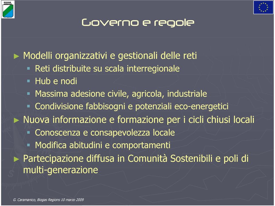 eco-energetici Nuova informazione e formazione per i cicli chiusi locali Conoscenza e consapevolezza