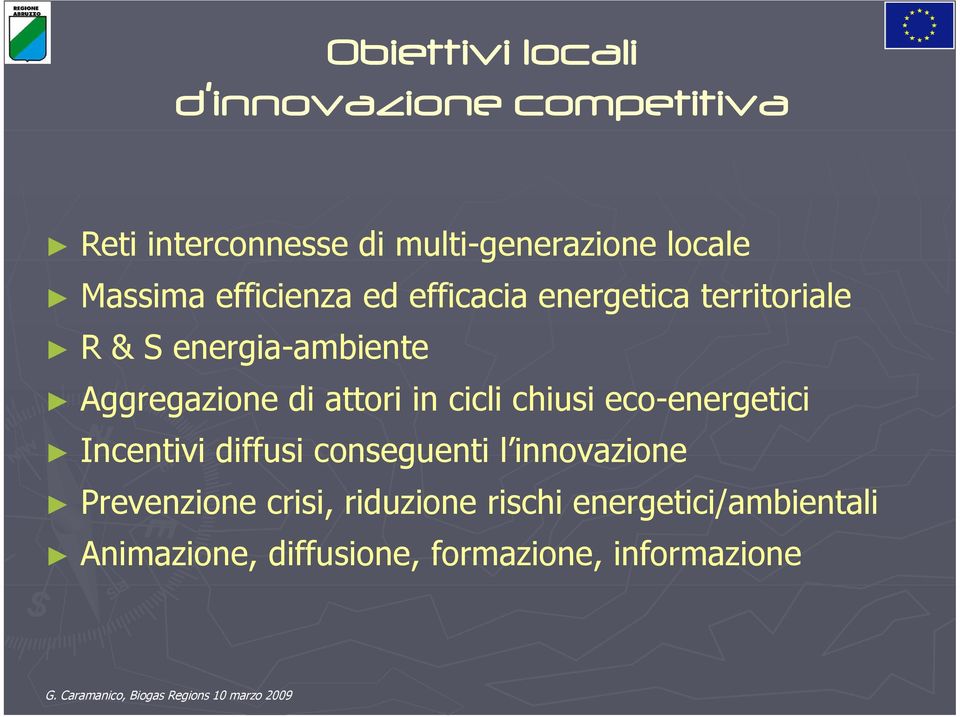 di attori in cicli chiusi eco-energetici Incentivi diffusi conseguenti l innovazione