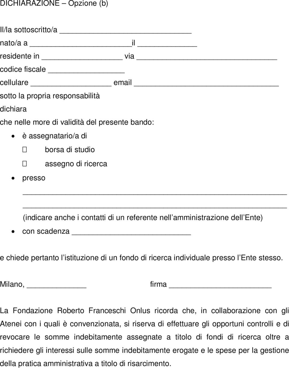 ricerca individuale presso l Ente stesso.