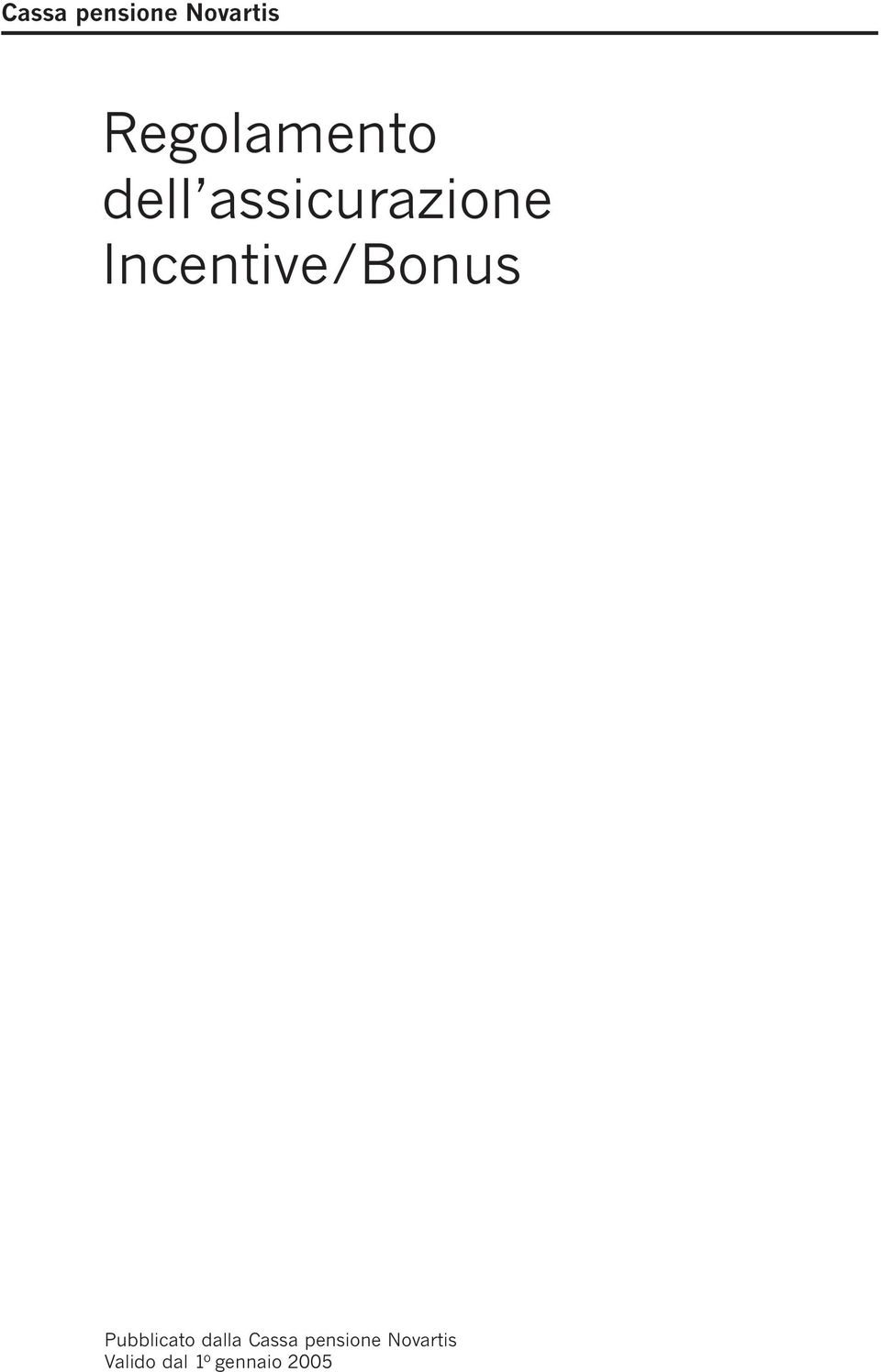 Incentive/Bonus Pubblicato dalla 