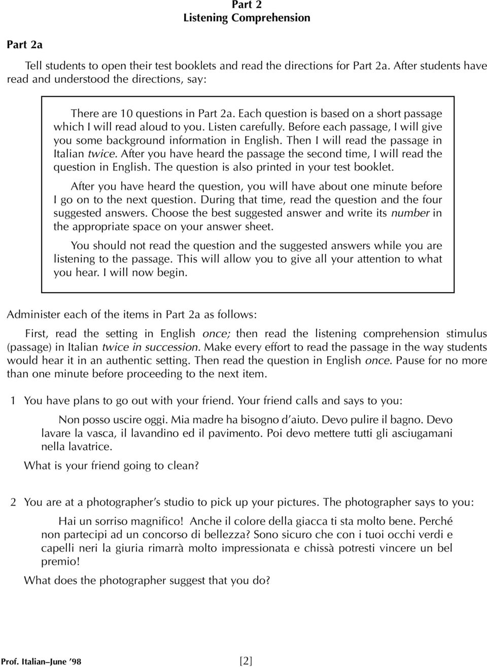 Before each passage, I will give you some background information in English. Then I will read the passage in Italian twice.