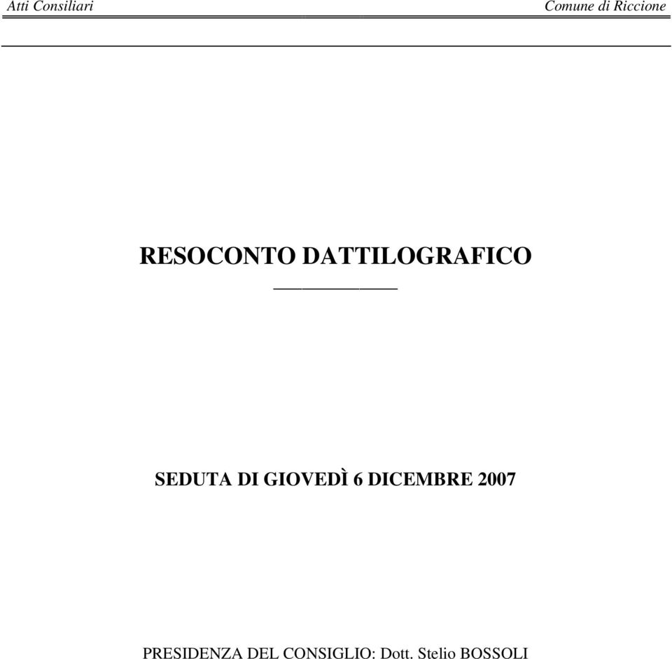 GIOVEDÌ 6 DICEMBRE 2007 PRESIDENZA