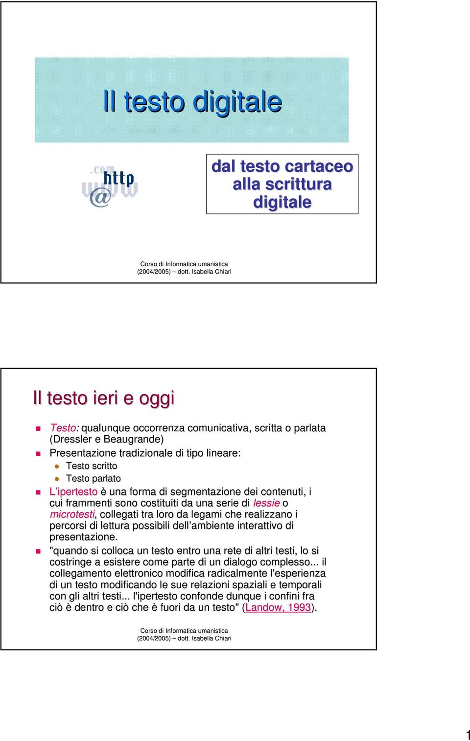 che realizzano i percorsi di lettura possibili dell ambiente interattivo di presentazione.