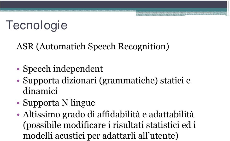 lingue Altissimo grado di affidabilità e adattabilità (possibile