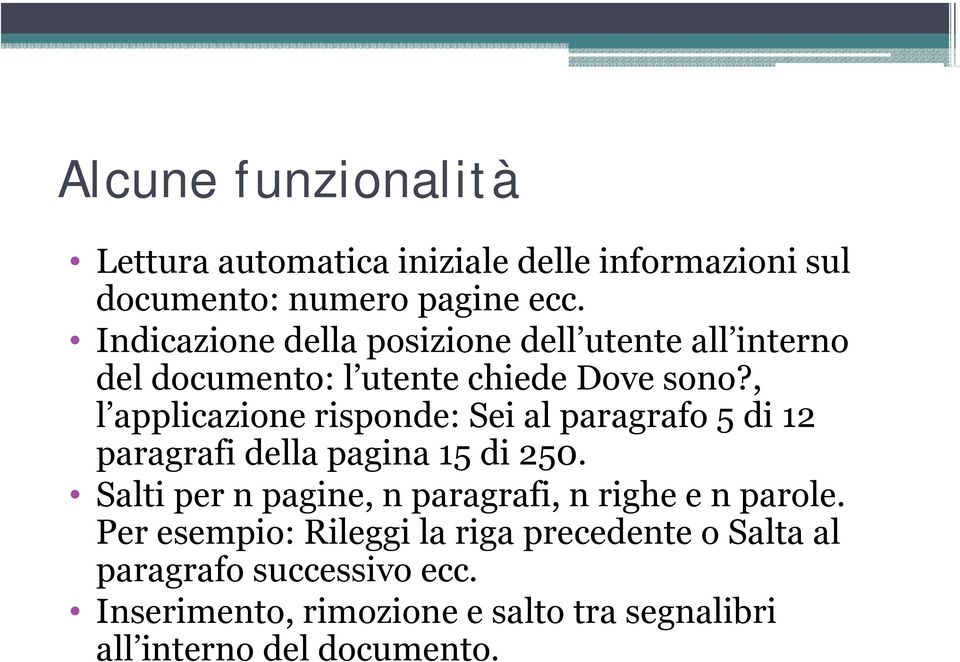 , l applicazione risponde: Sei al paragrafo 5 di 12 paragrafi della pagina 15 di 250.