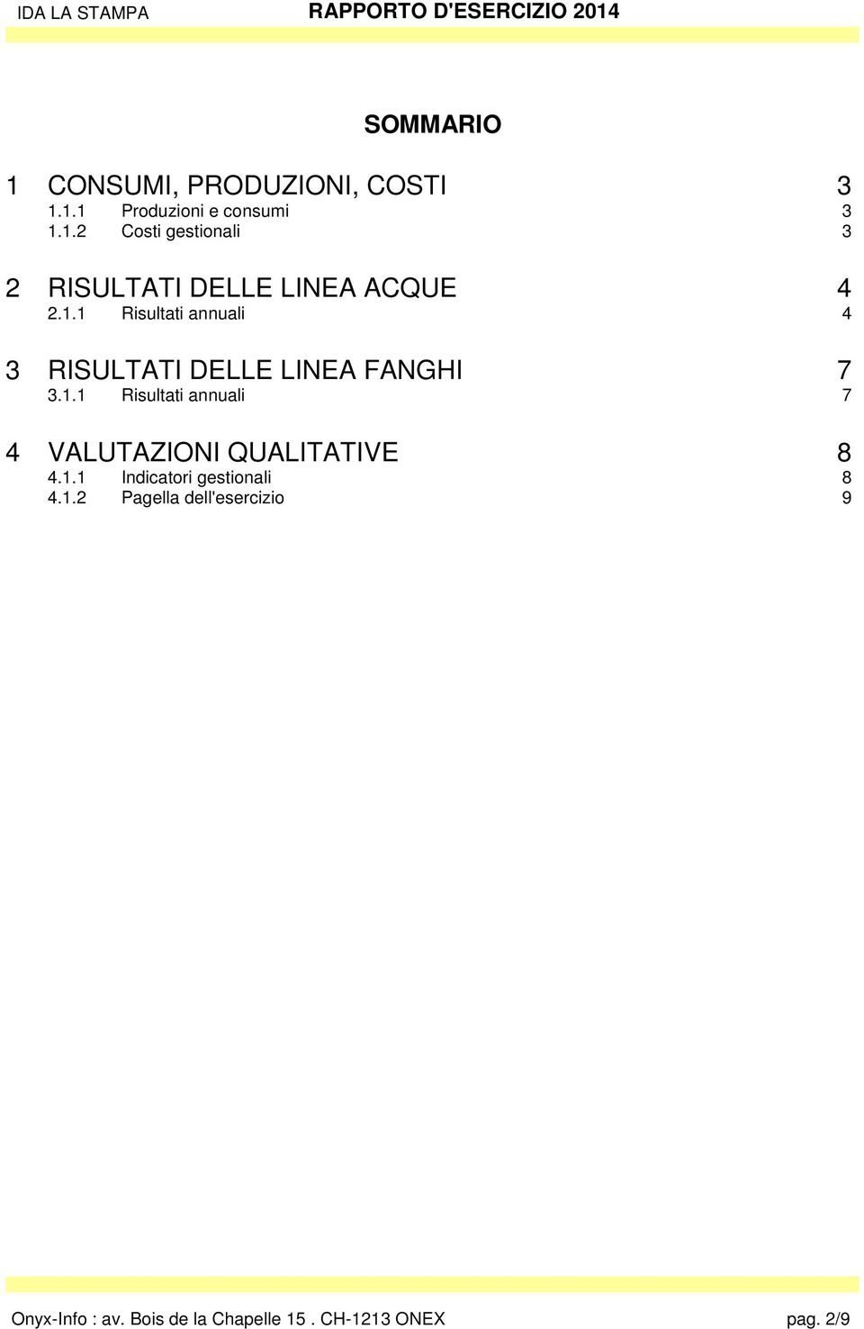 1.1 8 4.1.2 Pagella dell'esercizio 9 Onyx-Info : av. Bois de la Chapelle 15.