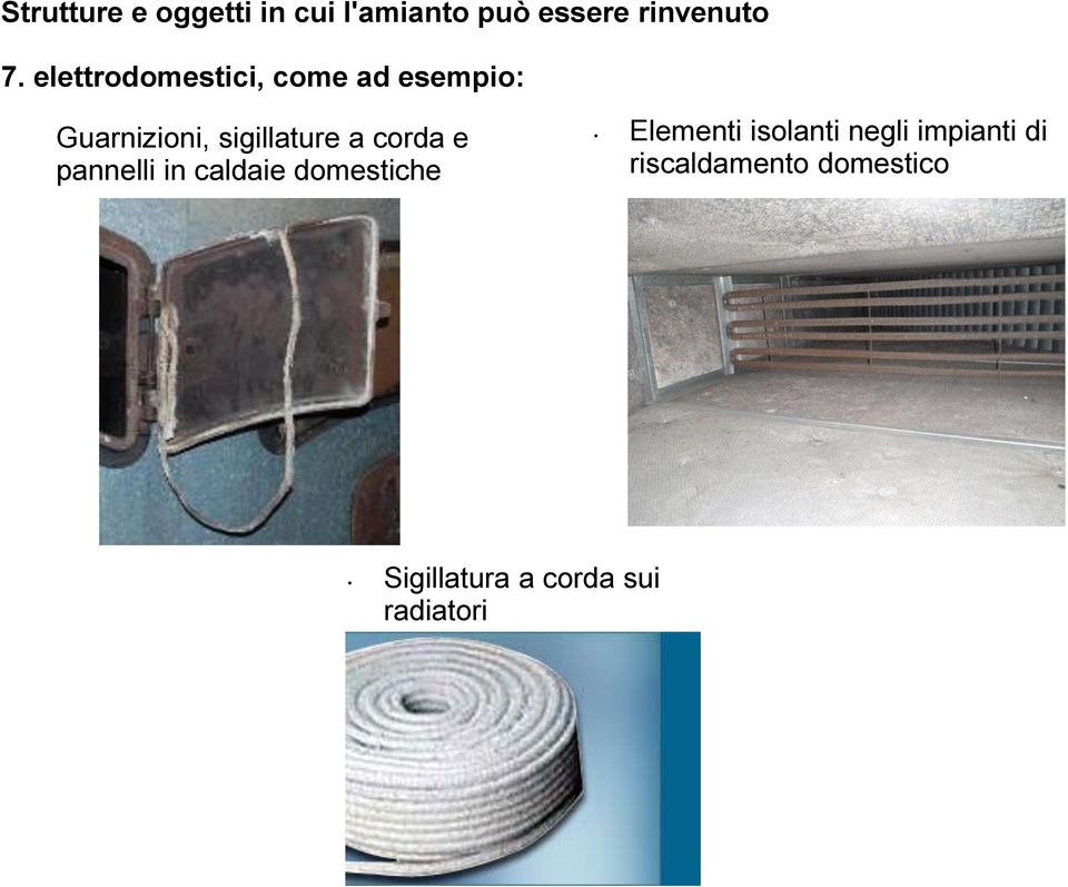 corda e pannelli in caldaie domestiche Elementi isolanti negli