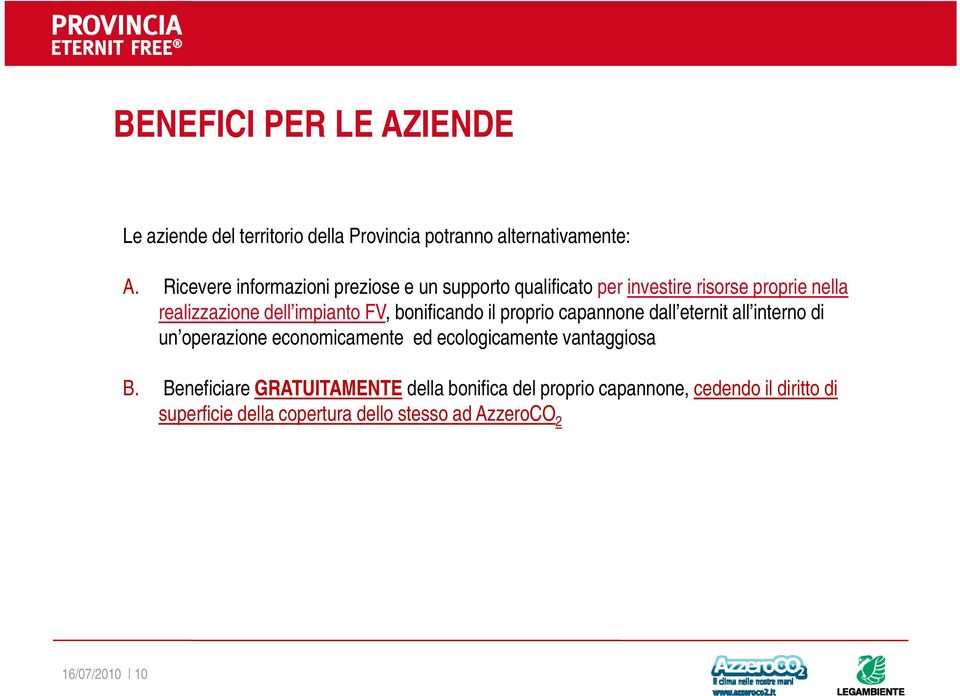 bonificando il proprio capannone dall eternit all interno di un operazione economicamente ed ecologicamente vantaggiosa B.