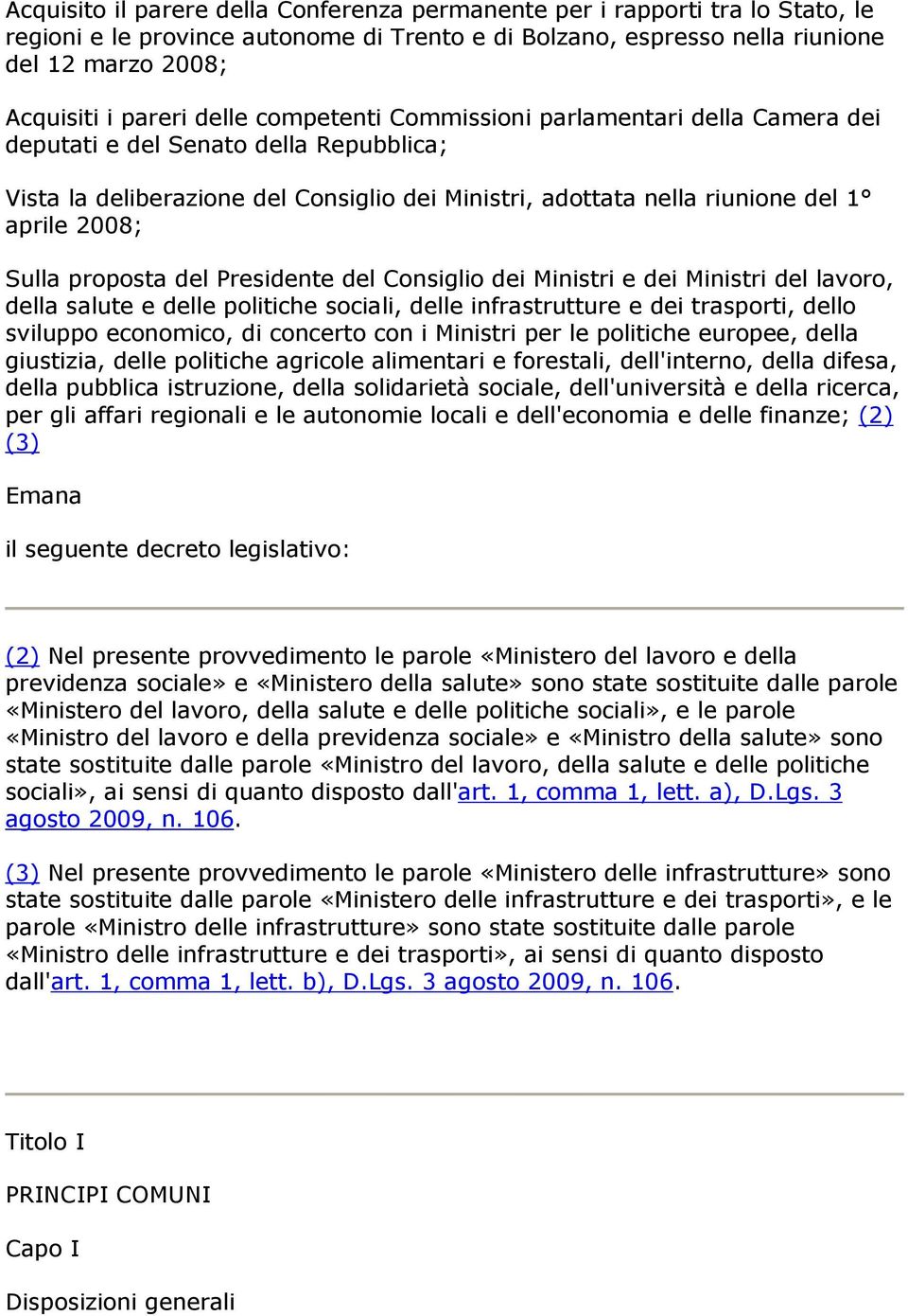 proposta del Presidente del Consiglio dei Ministri e dei Ministri del lavoro, della salute e delle politiche sociali, delle infrastrutture e dei trasporti, dello sviluppo economico, di concerto con i