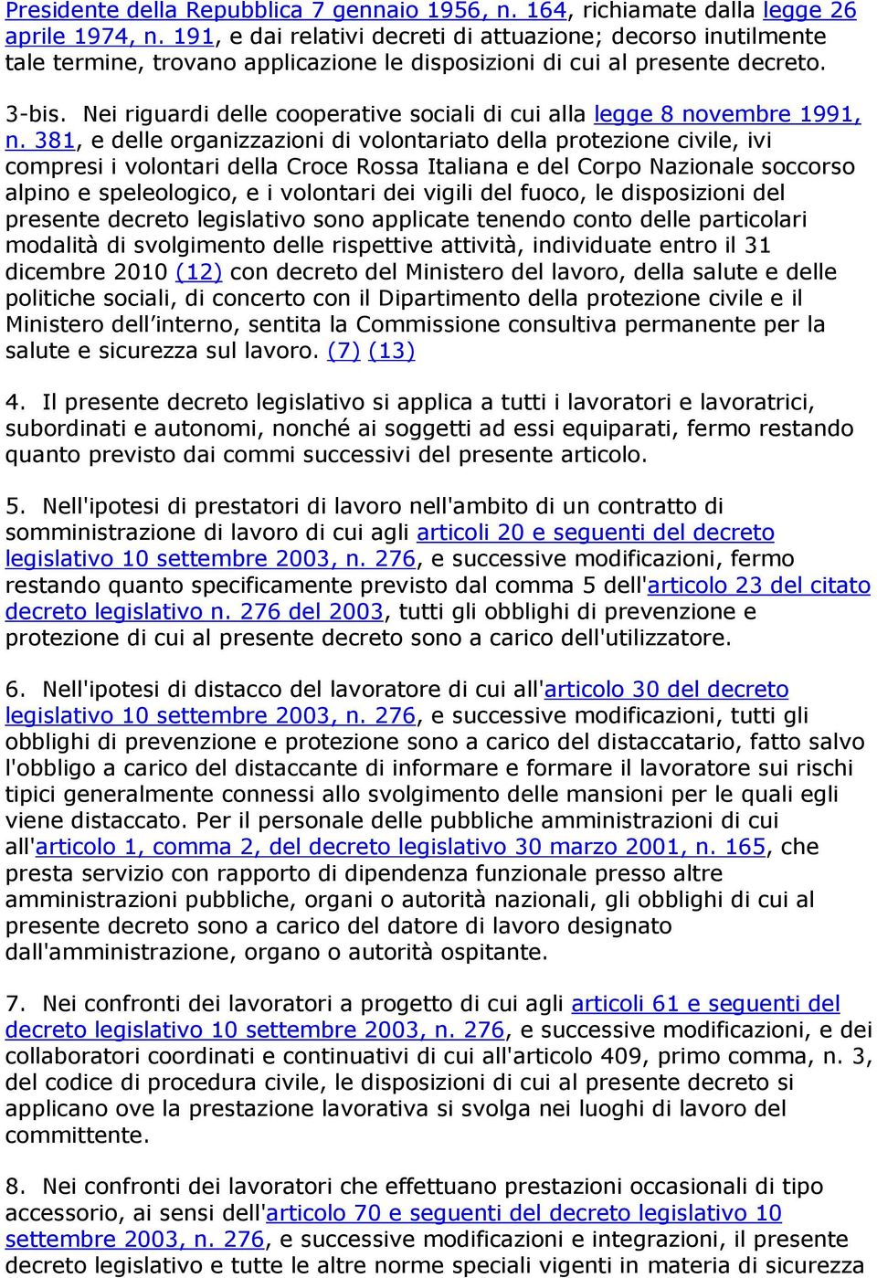 Nei riguardi delle cooperative sociali di cui alla legge 8 novembre 1991, n.