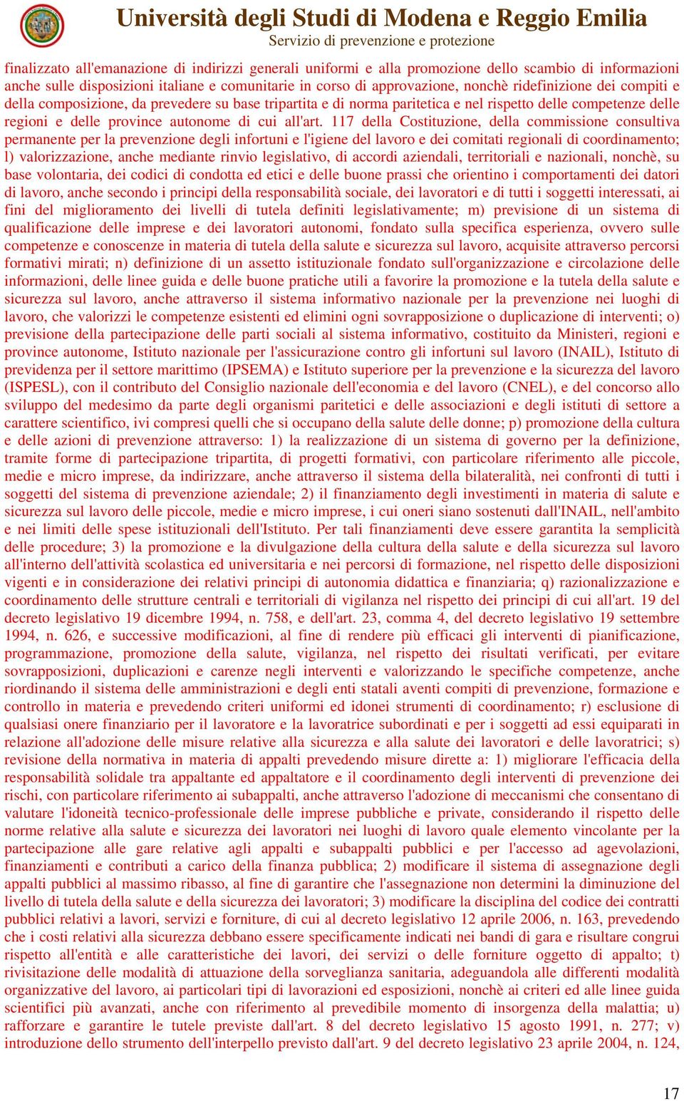 117 della Costituzione, della commissione consultiva permanente per la prevenzione degli infortuni e l'igiene del lavoro e dei comitati regionali di coordinamento; l) valorizzazione, anche mediante