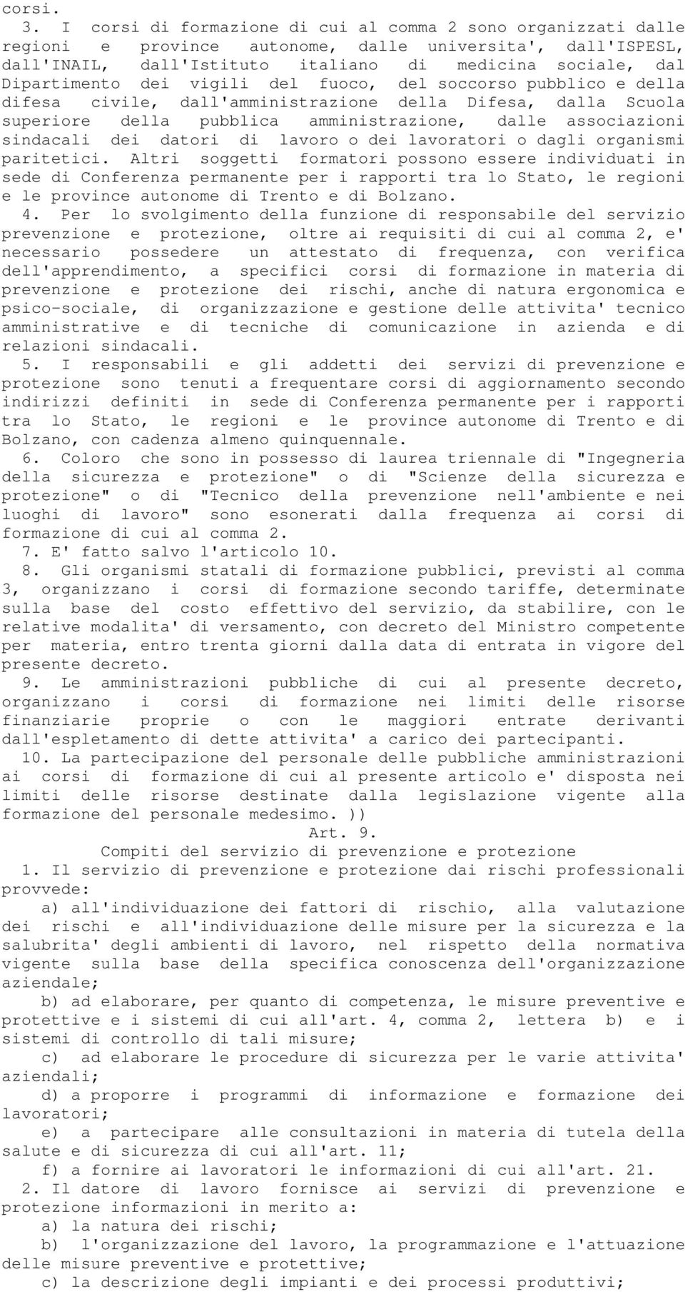 dei vigili del fuoco, del soccorso pubblico e della difesa civile, dall'amministrazione della Difesa, dalla Scuola superiore della pubblica amministrazione, dalle associazioni sindacali dei datori di