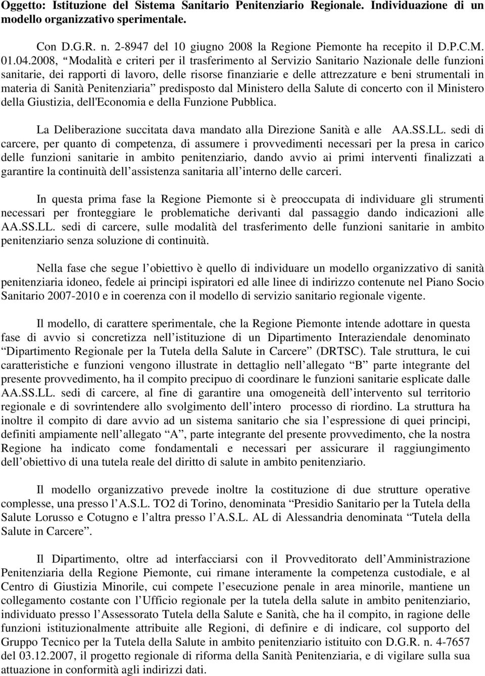 2008, Modalità e criteri per il trasferimento al Servizio Sanitario Nazionale delle funzioni sanitarie, dei rapporti di lavoro, delle risorse finanziarie e delle attrezzature e beni strumentali in