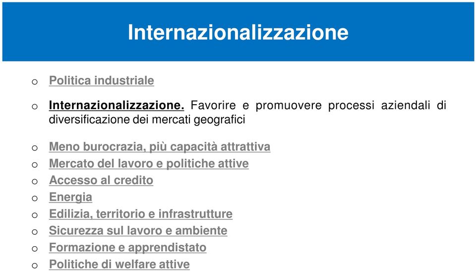 burcrazia, più capacità attrattiva Mercat del lavr e plitiche attive Access al credit