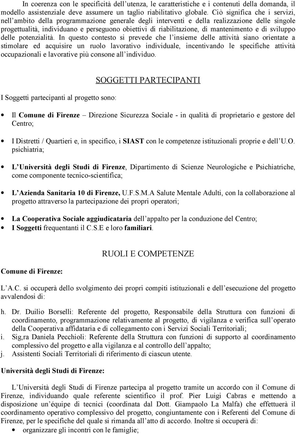 mantenimento e di sviluppo delle potenzialità.