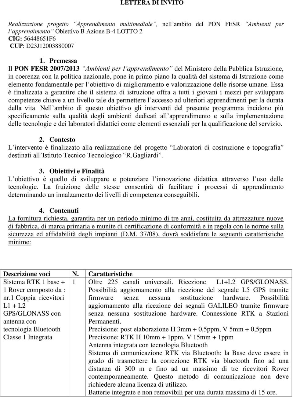 come elemento fondamentale per l obiettivo di miglioramento e valorizzazione delle risorse umane.