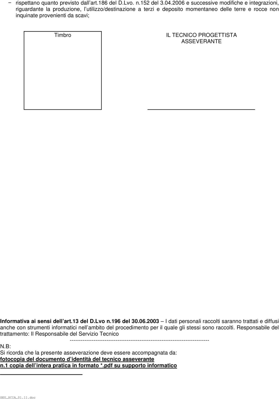 PROGETTISTA ASSEVERANTE Informativa ai sensi dell art.13 del D.Lvo n.196 del 30.06.