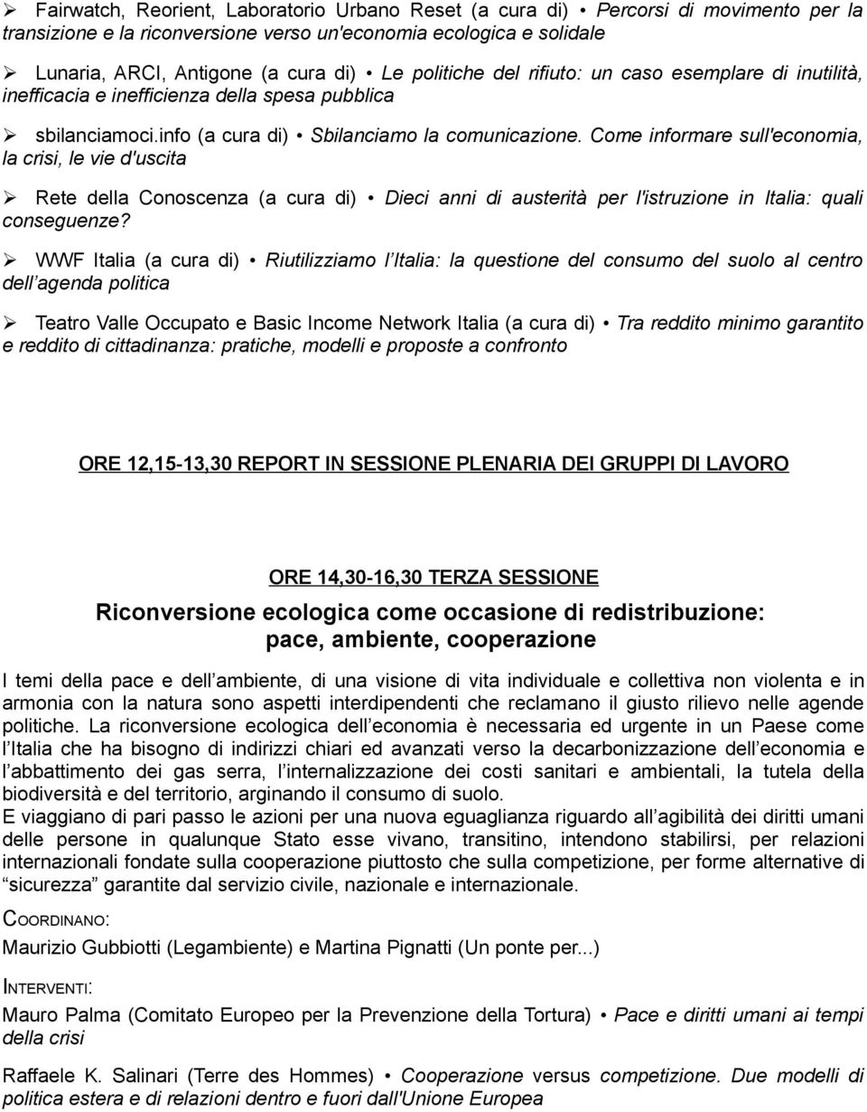 Come informare sull'economia, la crisi, le vie d'uscita Rete della Conoscenza (a cura di) Dieci anni di austerità per l'istruzione in Italia: quali conseguenze?