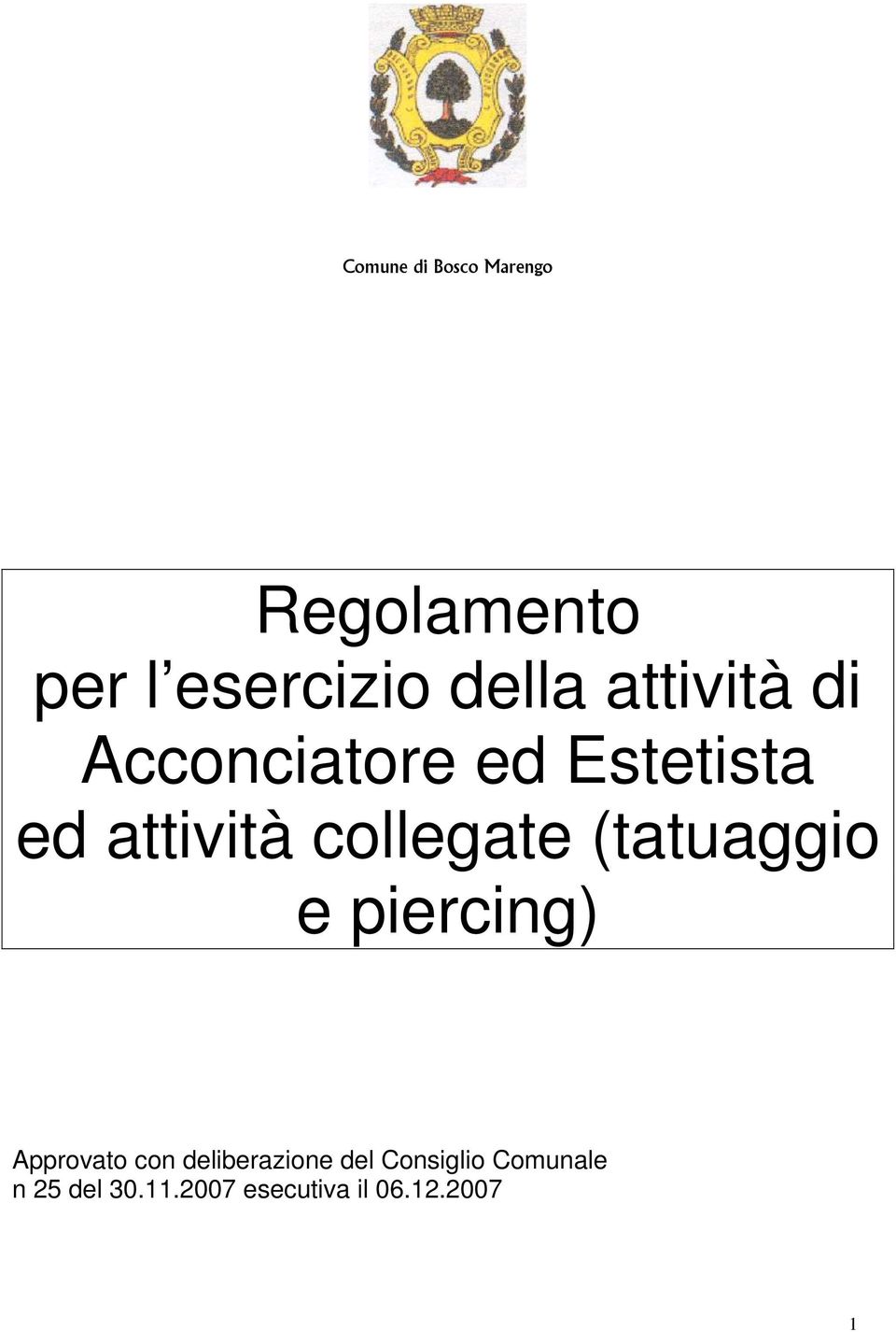 (tatuaggio e piercing) Approvato con deliberazione del