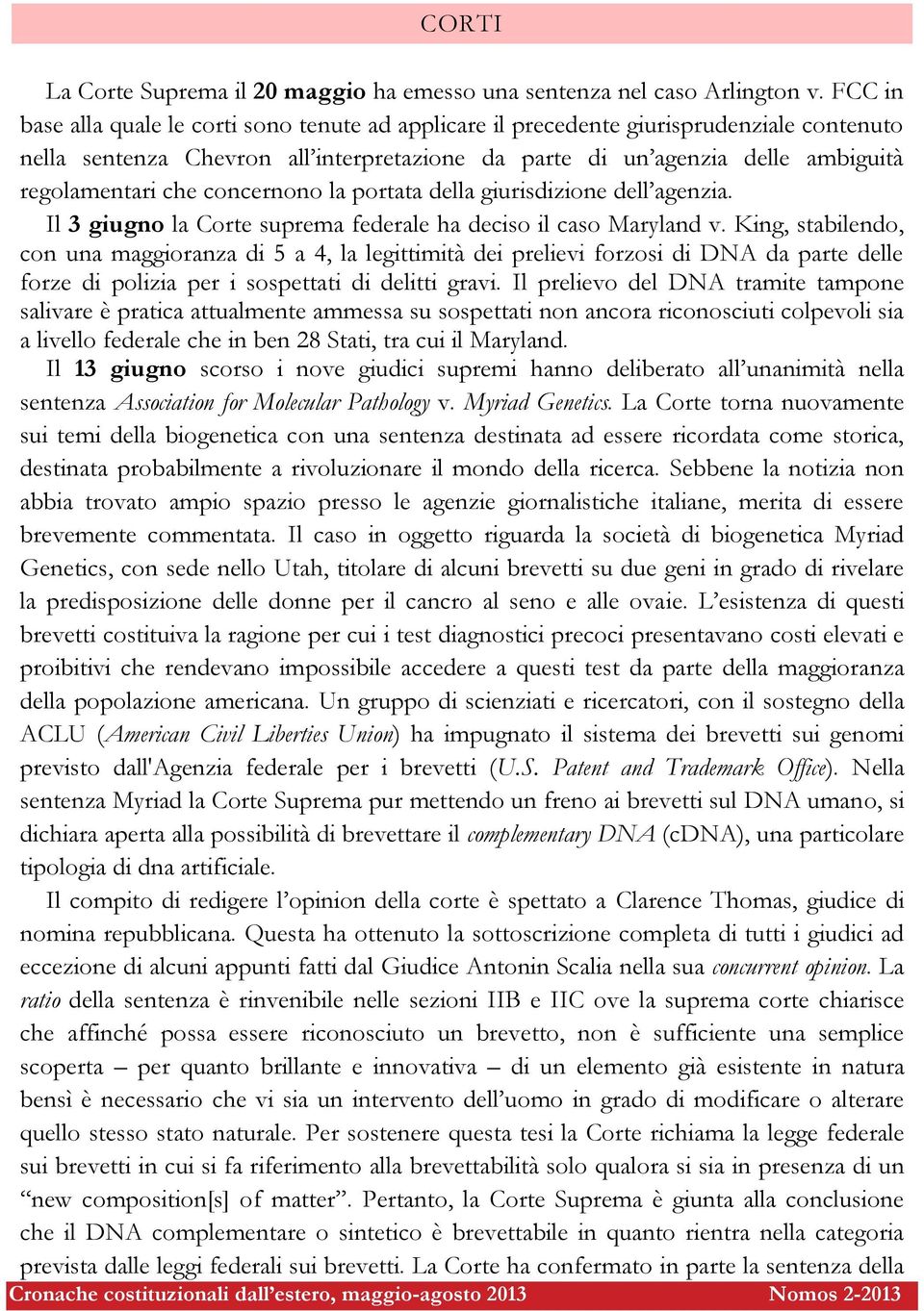 concernono la portata della giurisdizione dell agenzia. Il 3 giugno la Corte suprema federale ha deciso il caso Maryland v.