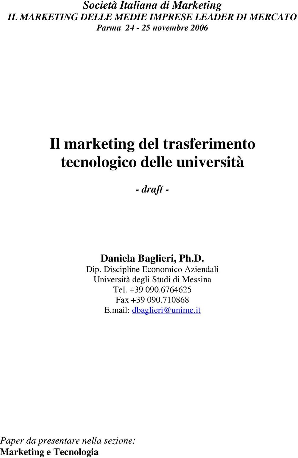 Baglieri, Ph.D. Dip. Discipline Economico Aziendali Università degli Studi di Messina Tel. +39 090.