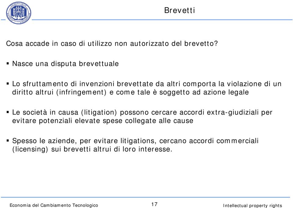 come tale è soggetto ad azione legale Le società in causa (litigation) possono cercare accordi extra-giudiziali per evitare potenziali elevate