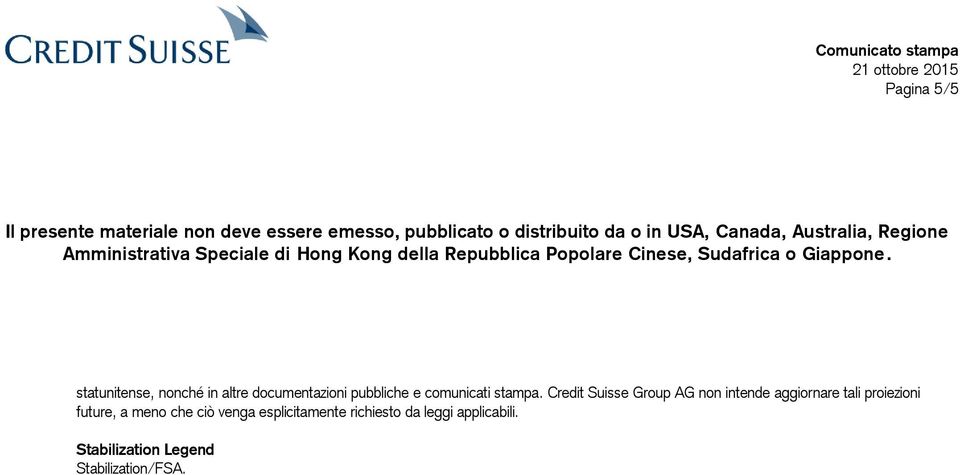Credit Suisse Group AG non intende aggiornare tali proiezioni