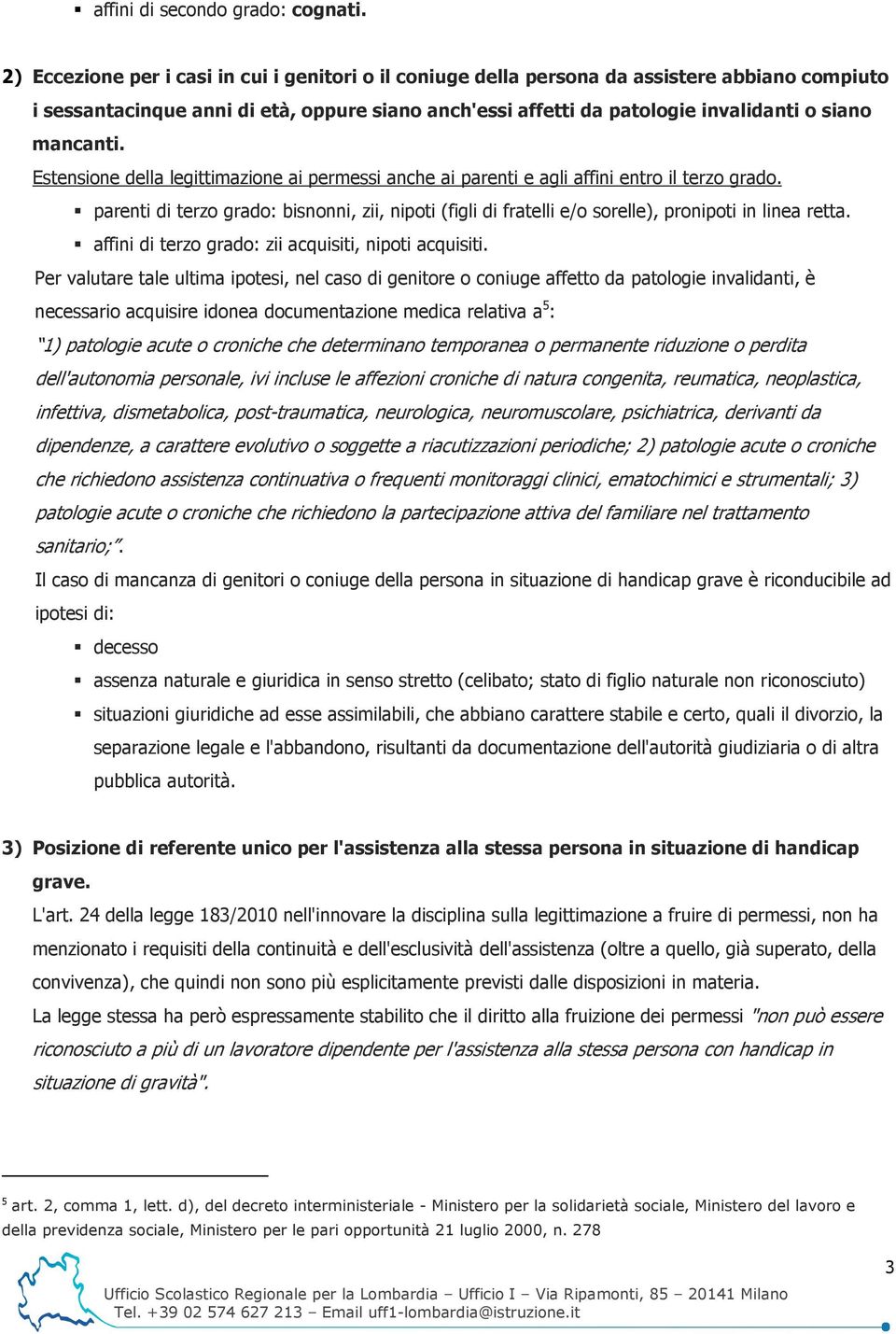 mancanti. Estensione della legittimazione ai permessi anche ai parenti e agli affini entro il terzo grado.