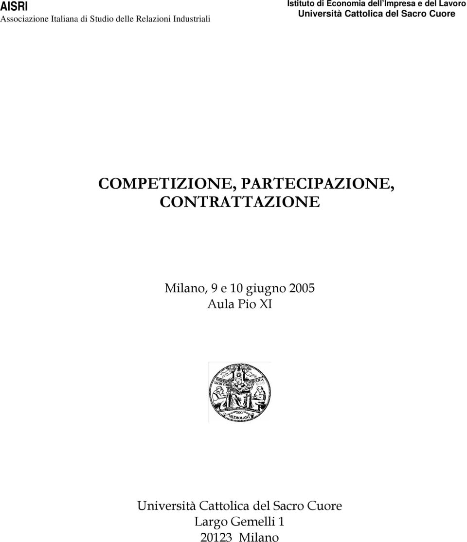 COMPETIZIONE, PARTECIPAZIONE, CONTRATTAZIONE Milano, 9 e 10 giugno 2005