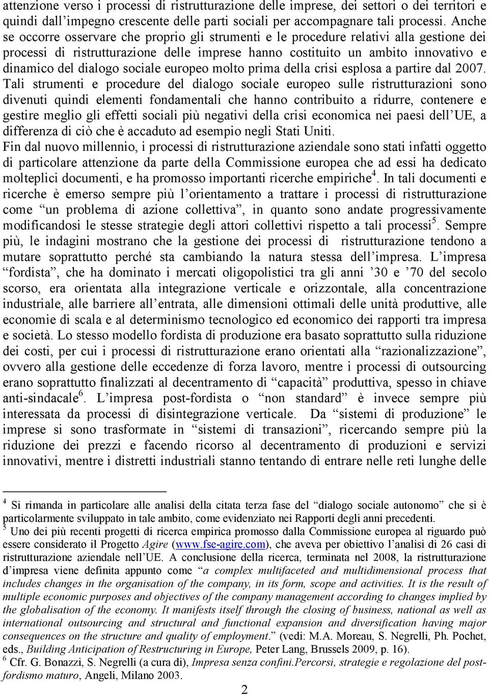 sociale europeo molto prima della crisi esplosa a partire dal 2007.