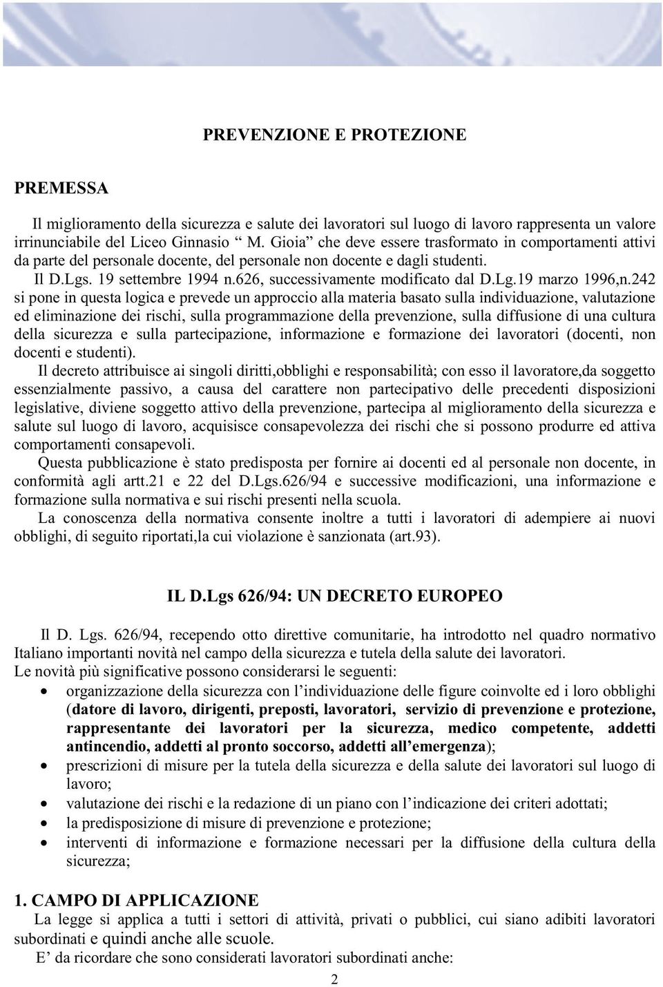 626, successivamente modificato dal D.Lg.19 marzo 1996,n.