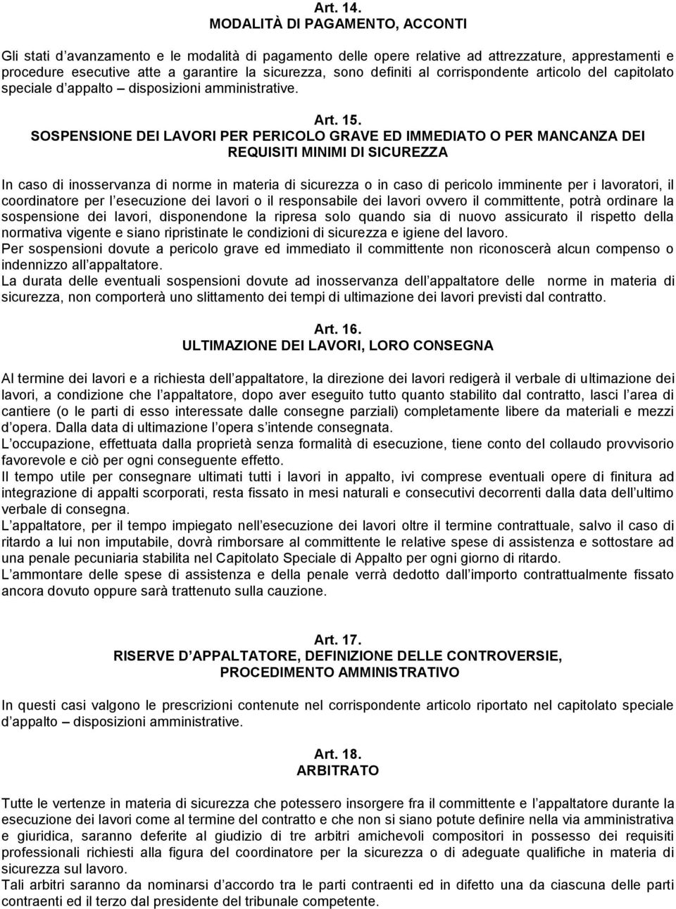 definiti al corrispondente articolo del capitolato speciale d appalto disposizioni amministrative. Art. 15.