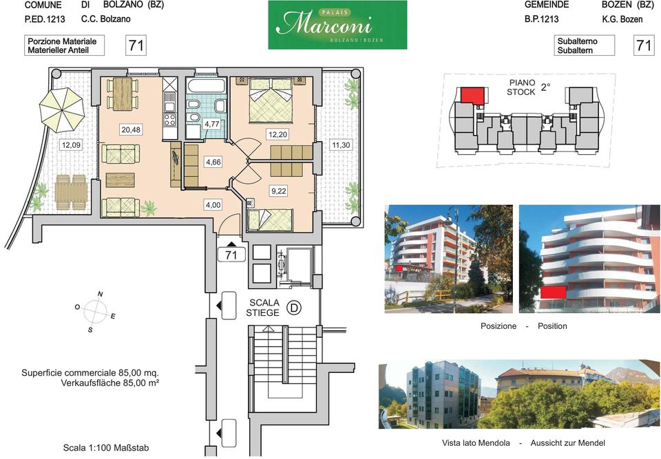 STIEGE D Posizione - Position Superficie commerciale 85,00 mq.