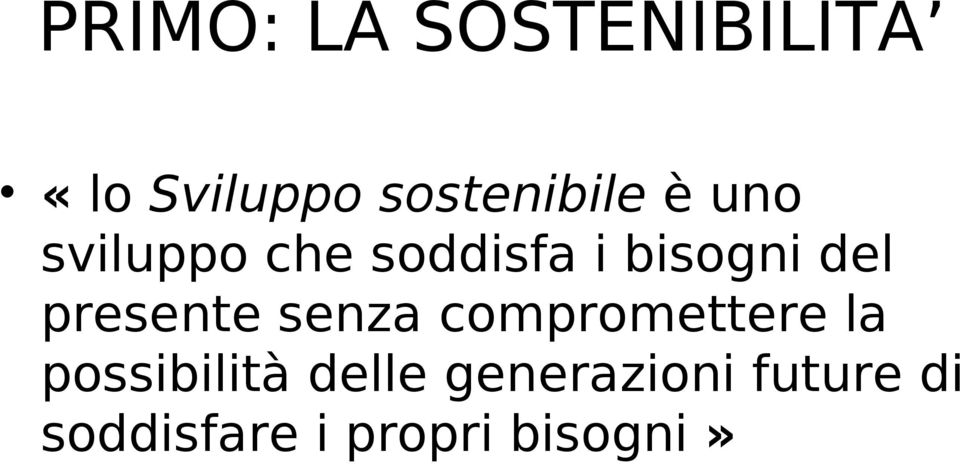 bisogni del presente senza compromettere la