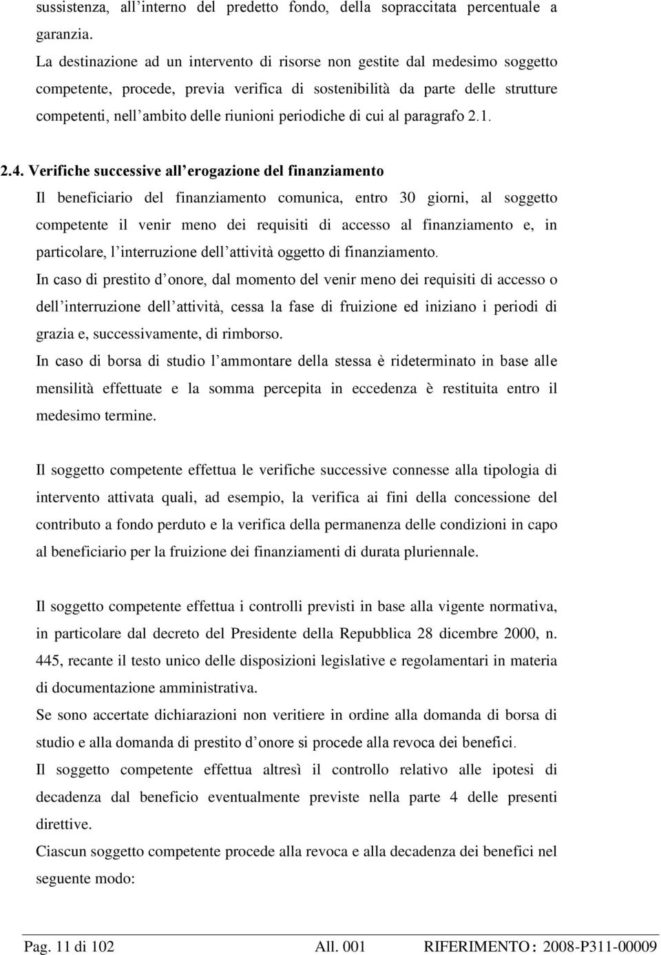 periodiche di cui al paragrafo 2.1. 2.4.