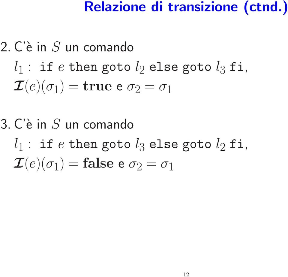 3 fi, I(e)(σ 1 ) = true e σ 2 = σ 1 3.