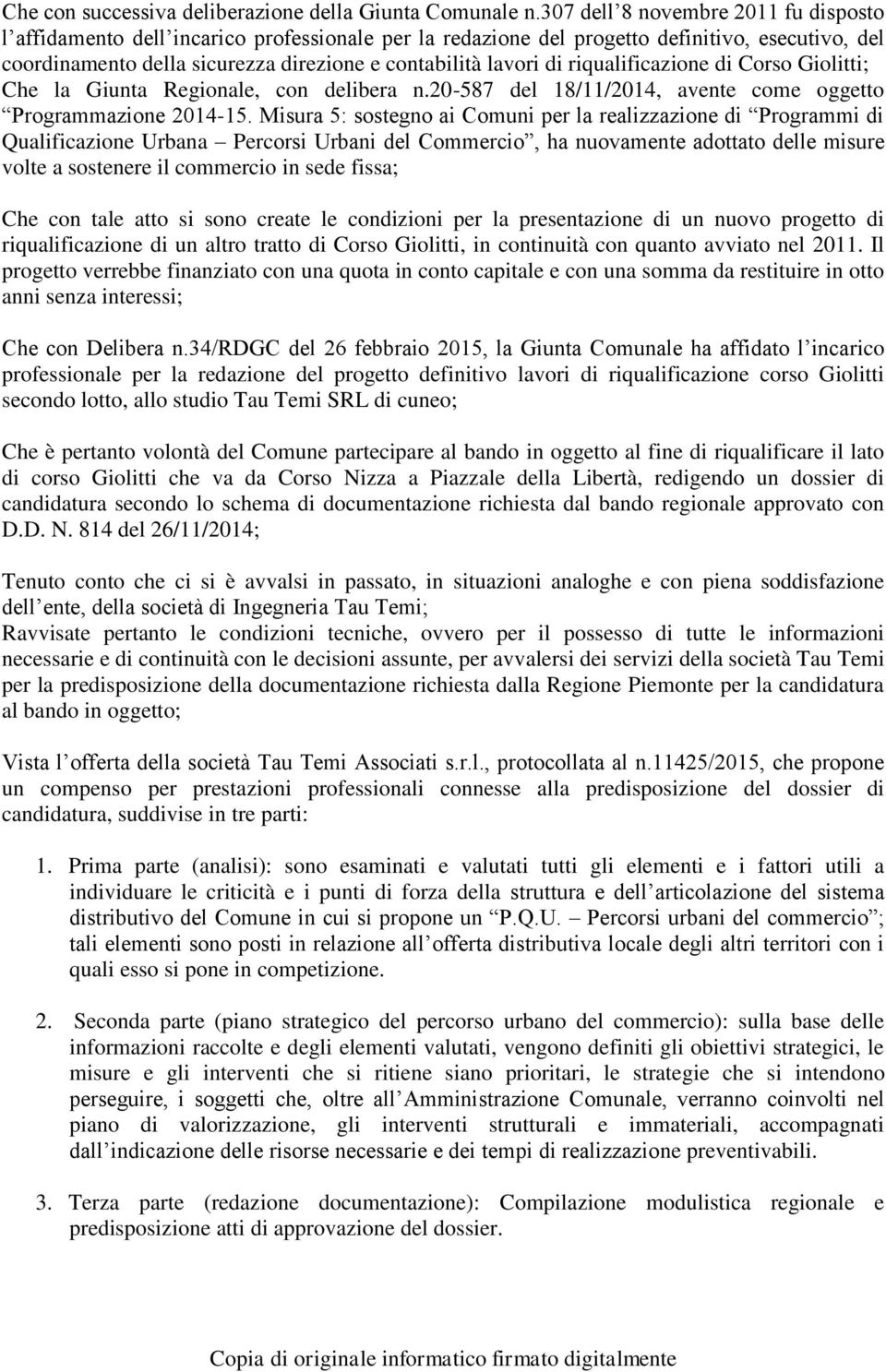 riqualificazione di Corso Giolitti; Che la Giunta Regionale, con delibera n.20-587 del 18/11/2014, avente come oggetto Programmazione 2014-15.