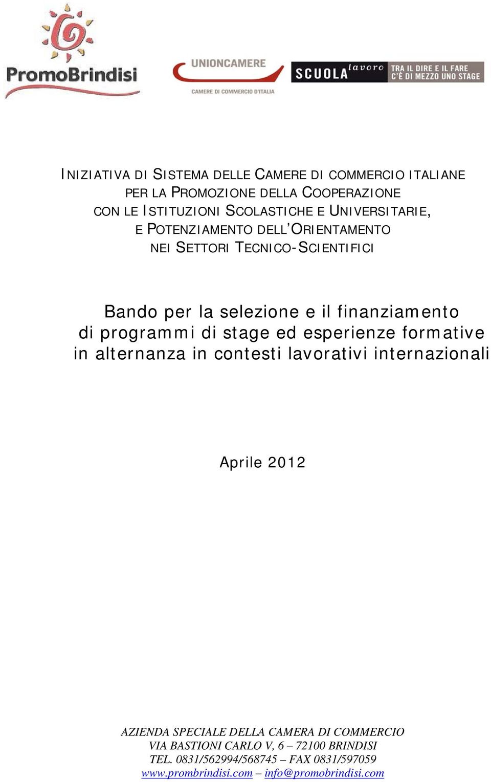 ORIENTAMENTO NEI SETTORI TECNICO-SCIENTIFICI Bando per la selezione e il finanziamento di