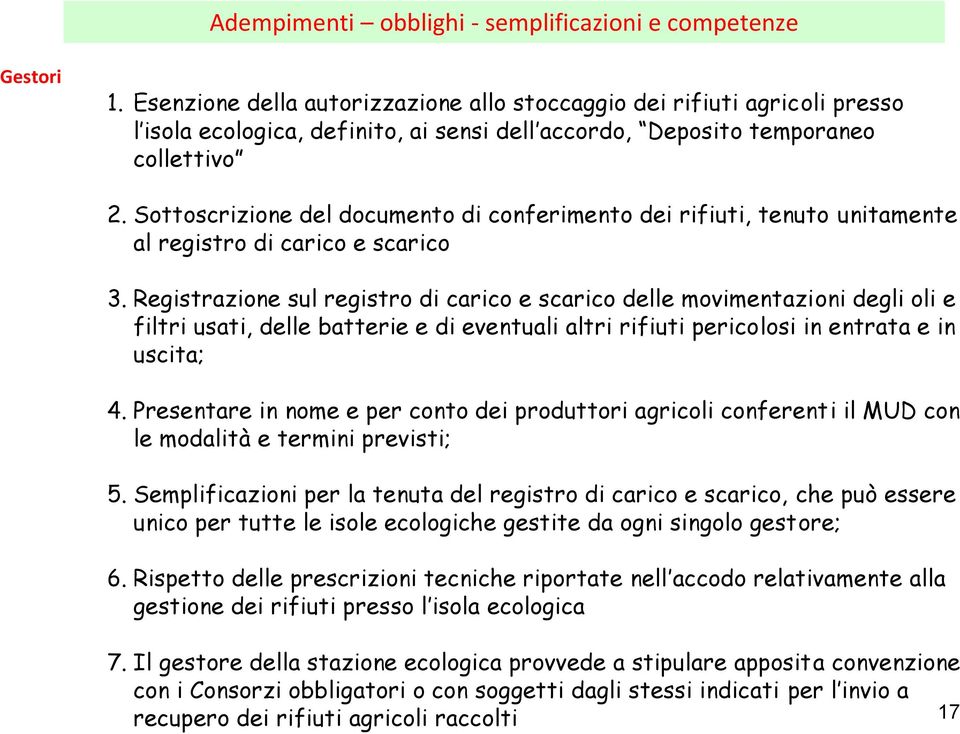 Sottoscrizione del documento di conferimento dei rifiuti, tenuto unitamente al registro di carico e scarico 3.