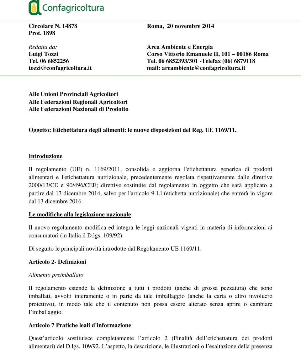 it Alle Unioni Provinciali Agricoltori Alle Federazioni Regionali Agricoltori Alle Federazioni Nazionali di Prodotto Oggetto: Etichettatura degli alimenti: le nuove disposizioni del Reg. UE 1169/11.