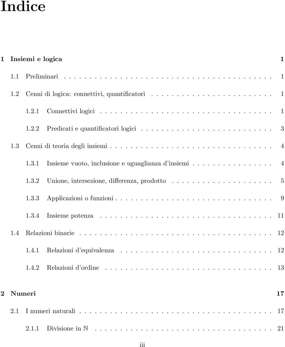 ................... 5 1.3.3 Applicazioni o funzioni............................... 9 1.3.4 Insieme potenza.................................. 11 1.4 Relazioni binarie...................................... 12 1.