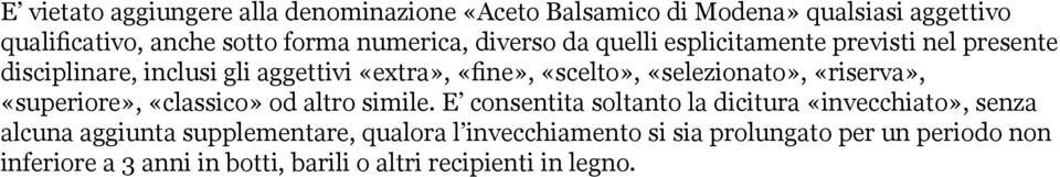 «selezionato», «riserva», «superiore», «classico» od altro simile.