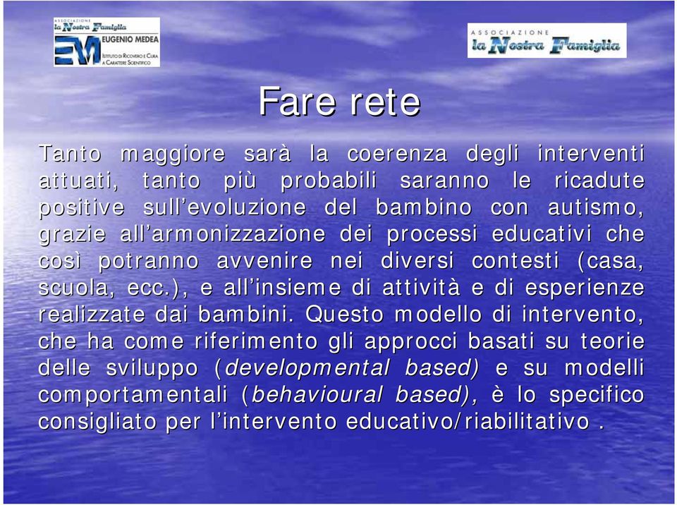 ), e all insieme di attività e di esperienze realizzate dai bambini.