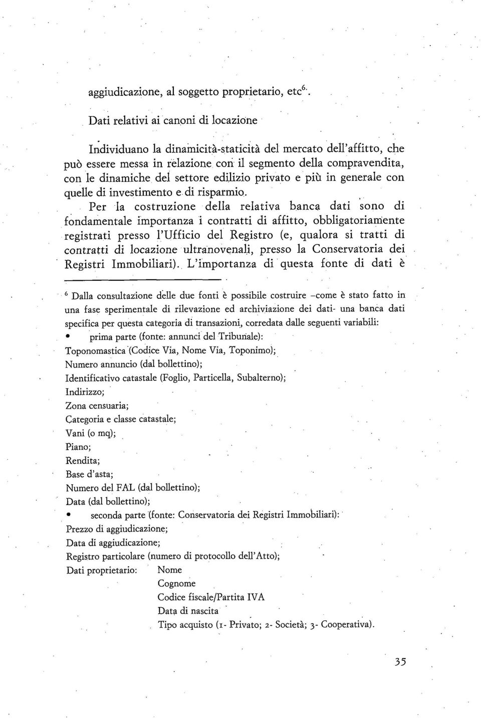 settore edilizio privato e più in generale con quelle di investimento e di risparmio.